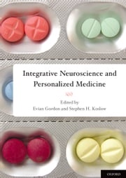 Integrative Neuroscience and Personalized Medicine Evian Gordon, MD, PhD