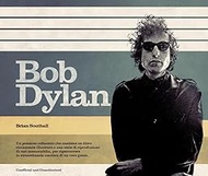 Bob Dylan. Ediz. illustrata. Con Poster