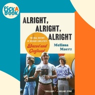 Alright, Alright, Alright - The Oral History of Richard Linklater's Dazed and C by Melissa Maerz (US