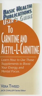 User's Guide to Carnitine and Acetyl-L-Carnitine Vera Tweed