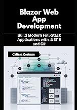 Blazor Web App Development: Build Modern Full-Stack Applications with .NET 8 and C#