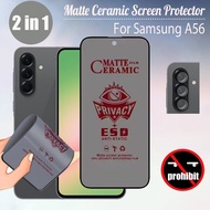 A56 2 in 1 Matte Ceramic Privacy Screen Protector For Samsung Galaxy A56 A36 5G Soft Film With Camer