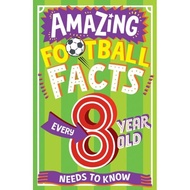 AMAZING FOOTBALL FACTS EVERY 8 YEAR OLD NEEDS TO KNOW by Emiliano Migliardo (UK edition, paperback)