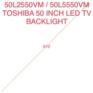 50L2550VM 50L5550VM TOSHIBA 50 INCH LED TV BACKLIGHT (LAMPU TV) 50L2550 50L5550