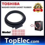 ORIGINAL TOSHIBA WASHER DOOR GASKET FOR MODEL TWD-BM135GF4M(SK) TWD-BM125GF4M(SK) TWD-BM105GF4M(SK) 