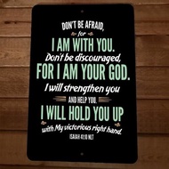 Isaiah 41:10 Bible Verse Dont Be Afraid I Am With You   Metal Wall Sign