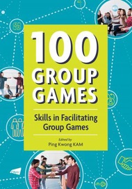 香港城市大學出版社 - 100 Group Games: Skills in Facilitating Group Games