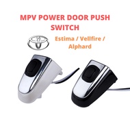 MPV DOOR PUSH SWITCH TOYOTA ESTIMA VELLFIRE ALPHARD ONE TOUCH OPEN SWITCH POWER DOOR PUSH BUTTON WITH CHROME COVER
