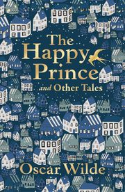 The Happy Prince and Other Tales Oscar Wilde