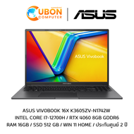 ASUS VIVOBOOK 16X K3605ZV-N1742W NOTEBOOK (โน้ตบุ๊ค) Intel Core i7-12700H / RTX 4060 8GB GDDR6 / RAM 16 GB / SSD 512 GB / WIN 11 HOME / ประกันศูนย์ 2 ปี