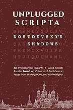 Unplugged Scripta: Dostoevsky's Shadows: 42 Philosophical Insights & Word Search Puzzles based on Cr