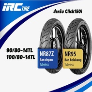 ยางนอก IRC - Click150i ใหม่ เบอร์ 90/80-14, 100/80-14 TL (ยางใหม่ปีนี้ทุกเส้น)