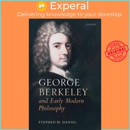 George Berkeley and Early Modern Philosophy by Stephen H. Daniel (UK edition, hardcover)