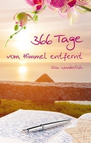 366 Tage vom Himmel entfernt Sina Wunderlich