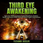 Third Eye Awakening Tiziano Seelvi