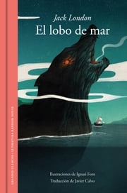 El lobo de mar (edición ilustrada) Jack London