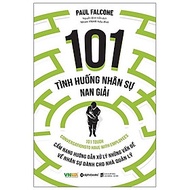 101 Tình Huống Nhân Sự Nan Giải (Tái Bản 2020)
