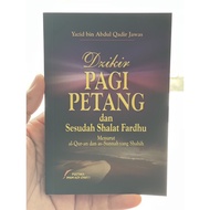 Dzikir Pagi Petang dan Sesudah Shalat Fardhu Menurut Al Quran dan As Sunnah Yang Shahih Ustaz Yazid