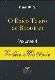 O Épico Teatro de Bootstrap Dani M.S.