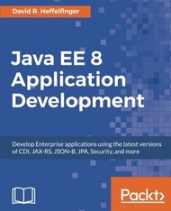 Java EE 8 Application Development: Develop Enterprise applications using the latest versions of CDI, JAX-RS, JSON-B, JPA, Security, and more