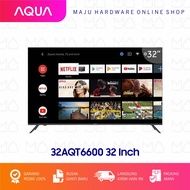 TV ANDROID AQUA JAPAN LED SMART TV 32AQT6600 32 INCH USB Movie HDMI HD
