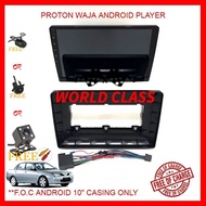 PROTON WAJA 2000-2011 ANDROID 10" PLAYER 2.5D FULL HD SCREEN WITH ( F.O.C ANDROID PLAYER CASING )