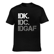 Idk Idc Idgaf I Don'T Know I Don'T Care Men'S Custom T-Shirt