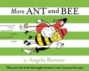 More Ant and Bee (Ant and Bee) Angela Banner