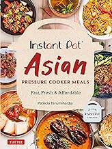 Instant Pot Asian Pressure Cooker Meals: Fast, Fresh &amp; Affordable (Official Instant Pot Cookbook)