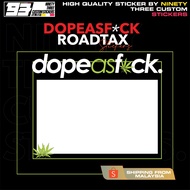 DOPE AS FCK 420 ROADTAX STICKER