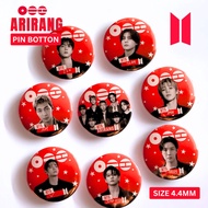 Bangtan Pin ButtonArirang Freebies/ KpopArirang BROS PIN/ glossy pin diameter 4.4cm