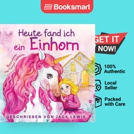 Heute Fand Ich Ein Einhorn - Paperback - German - 9781952328862