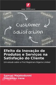 Efeito da Inovação de Produtos e Serviços na Satisfação do Cliente