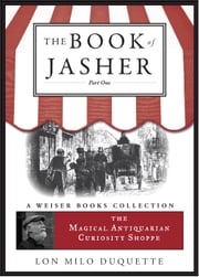 The Book of Jasher, Part One Lon Milo DuQuette