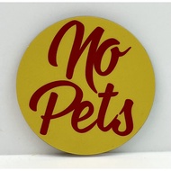 NO Pets - 7cm Dia. - Round Signage