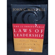 THE 21 IRREFUTABLE LAWS OF LEADERSHIP BY: JOHN C. MAXWELL