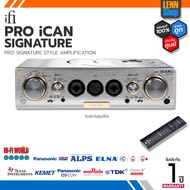 iFi : Pro iCAN Signature / Headphone Amp/ Tube/ Solid State / ศูนย์ไทย [ออกใบกำกับภาษีได้ ]/ LENNSHO