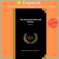 The Historical Review; Volume 27 by Historical Association (paperback)