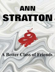 A Better Class of Friends Ann Stratton