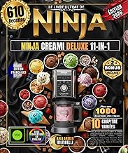 LE LIVRE ULTIME DE NINJA CREAMI DELUXE 11-IN-1: Plus de 610 Recettes Faciles et Simples pour Débutan