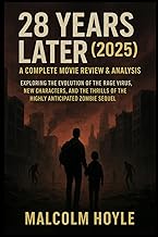 28 Years Later (2025): A Complete Movie Review & Analysis: Exploring the Evolution of the Rage Virus