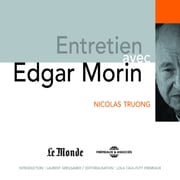 Entretien avec Edgar Morin Edgar Morin