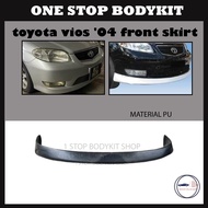 TOYOTA VIOS 2004 - 2005 NCP42 FRONT SKIRT POLYURETHANE SKIRT LIP BODYKIT