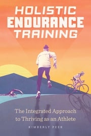 Holistic Endurance Training Kimberly Peek
