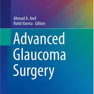 Advanced Glaucoma Surgery (Essentials in Ophthalmology) ed 1/2015