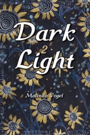 Dark 2 Light Malinda Vogel