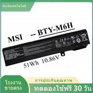 ♛MSI แบตเตอรี่ BTY-M6H ของแท้ (สำหรับ GE62 GE72 GE75 GF62 GP62 GP72 GP73 GV62 GL62 GL62M PL62 GL63 G
