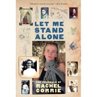 let me stand alone the journals of rachel corrie Corrie, Rachel