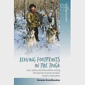 Leaving Footprints in the Taiga: Luck, Spirits and Ambivalence Among the Siberian Orochen Reindeer Herders and Hunters