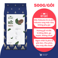 500gr Cà phê rang Mộc Robusta (100% Ro) - Pha Phin/Máy - Coffee Nguyên chất rang mộc - Rey Cafe